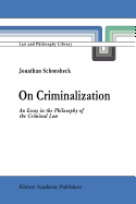 On Criminalization: An Essay in the Philosophy of Criminal Law