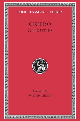 On Duties - Cicero, and Miller, Walter (Translated by)