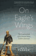On Eagle's Wings: The Inspirational Life of Annie Stites, Crohn's Survivor