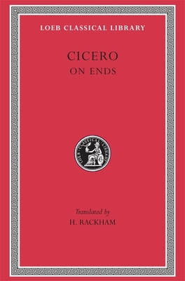 On Ends - Cicero, and Rackham, H. (Translated by)