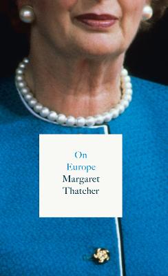 On Europe - Thatcher, Margaret
