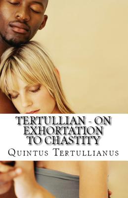 On Exhortation to Chastity - Tertullian, and Thelwall, S, and Overett, A M