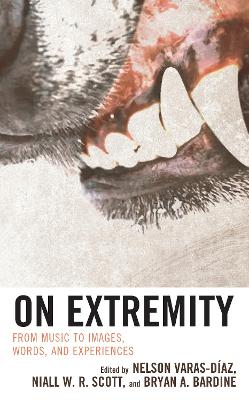 On Extremity: From Music to Images, Words, and Experiences - Varas-Daz, Nelson (Editor), and Scott, Niall W R (Editor), and Bardine, Bryan A (Editor)