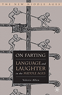 On Farting: Language and Laughter in the Middle Ages