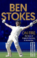 On Fire: My Story of England's Summer to Remember