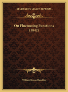 On Fluctuating Functions (1842)