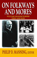 On Folkways and Mores: William Graham Sumner Then and Now