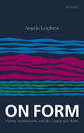 On Form: Poetry, Aestheticism, and the Legacy of a Word