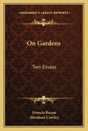 On Gardens: Two Essays
