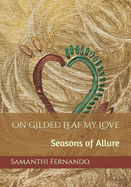On Gilded Leaf My Love: Seasons of Allure