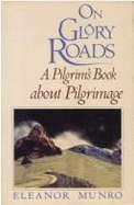 On Glory Roads: A Pilgrim's Book about Pilgrimage