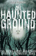 On Haunted Ground: The Green Ghost and Other Spirits of Cemetery Road