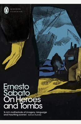 On Heroes and Tombs - Sabato, Ernesto, and Lane, Helen (Translated by)