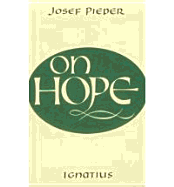 On Hope - Pieper, Josef, and McCarthy, Mary F (Translated by)