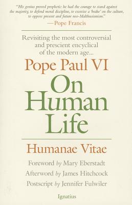 On Human Life: Humanae Vitae - Paul VI, Pope, and Eberstadt, Mary