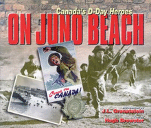 On Juno Beach: Canada's D-Day Heroes - Brewster, Hugh, and Granatstein, J L (Introduction by)