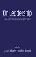 On Leadership: An Interdisciplinary Approach