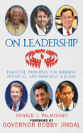 On Leadership: Essential Principles for Business, Political, and Personal Success: Essential Principles for Business, Political, and Personal Success