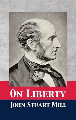 On Liberty - Mill, John Stuart, and Darnell, Tony (Editor)