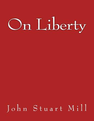 On Liberty - Mill, John Stuart