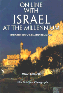 On-Line with Israel at the Millenium: Insights Into Life and Religion: Insights Into Life and Religion