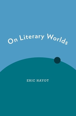 On Literary Worlds - Hayot, Eric