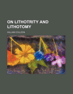 On Lithotrity and Lithotomy