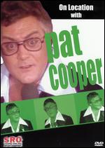 On Location With Pat Cooper - 