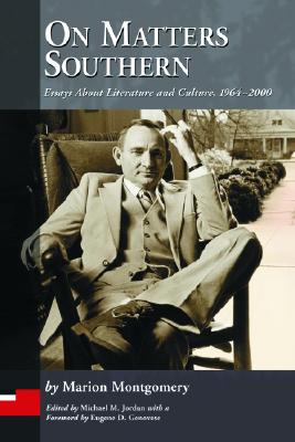 On Matters Southern: Essays about Literature and Culture, 1964-2000 - Montgomery, Marion