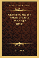 On Memory And The Rational Means Of Improving It (1861)