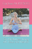 On Mindfulness: Living with Focus and Intention