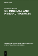 On Minerals and Mineral Products: Chapters on Minerals from his "Kreutterbuch"