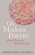 On Modern Poetry: From Theory to Total Criticism