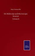 On Molecular and Microscopic Science: Volume II