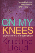 On My Knees: Erotic Stories of Submission