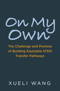 On My Own: The Challenge and Promise of Building Equitable Stem Transfer Pathways