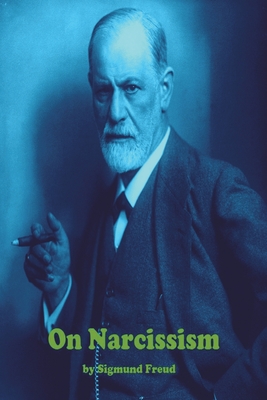 On Narcissism: An Introduction - Freud, Sigmund