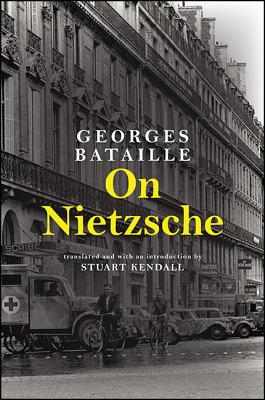 On Nietzsche - Bataille, Georges, and Kendall, Stuart (Introduction by)