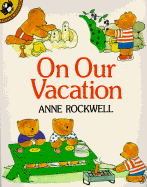 On Our Vacation - Rockwell, Anne F