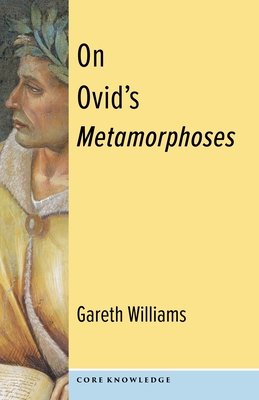 On Ovid's Metamorphoses - Williams, Gareth, Professor