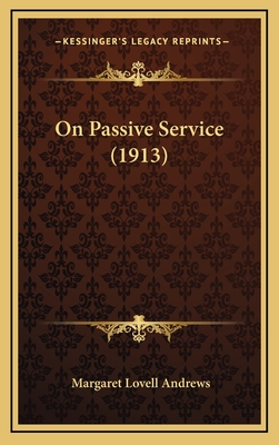 On Passive Service (1913) - Andrews, Margaret Lovell