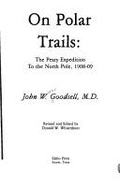 On Polar Trails - Goodsell, John W.