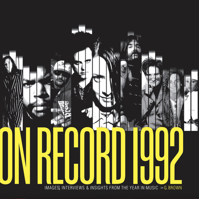 On Record: Vol. 9 - 1992: Images, Interviews & Insights from the Year in Music - Brown, G