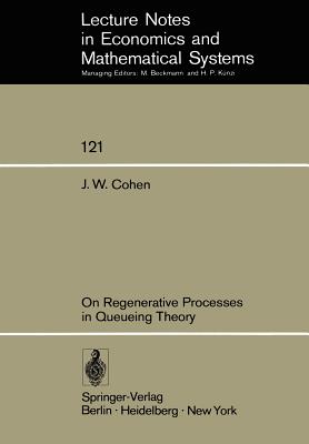 On Regenerative Processes in Queueing Theory - Cohen, Jacob W