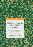 On Running and Becoming Human: An Anthropological Perspective