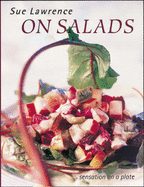 On Salads: Sensation on a Plate - Lawrence, Sue
