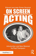 On Screen Acting: An Introduction to the Art of Acting for the Screen