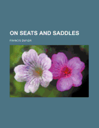 On Seats and Saddles - Dwyer, Francis