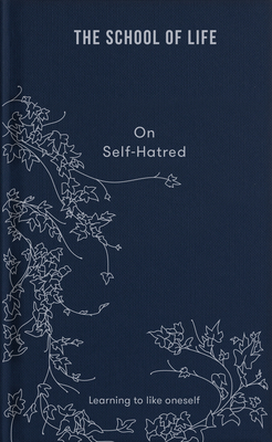 On Self-Hatred: Learning to Like Oneself - The School of Life