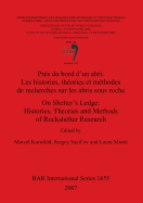 On Shelter's Ledge: Histories Theories and Methods of Rockshelter Research /Prs du bord d'un abri: Les histories thories et mthodes de recherches s: Session C54